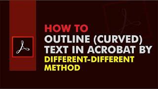 How to Outline text in adobe acrobat pro DC | Curved text in Acrobat pro DC | #adobe