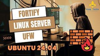 Master UFW Firewall on Ubuntu 24.04: Secure Your Server with Simple Commands!
