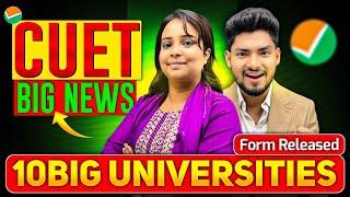 CUET BIG NEWS 10Big Universities Form Released