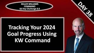 KW Command 66 Day Challenge 8.0 - Day 38 - Tracking Your Goal Progress in Reports