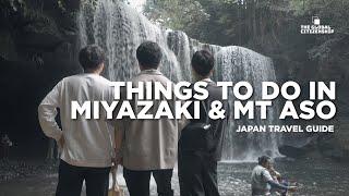 Top things to do in Miyazaki Prefecture & Mt Aso | Japan Travel Guide | GLOBAL CITIZENSHIP