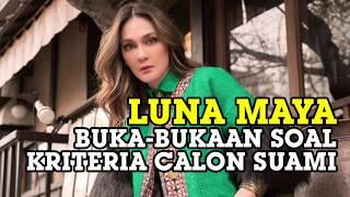 Luna Maya Buka-bukaan soal Kriteria Calon Suami Meski Usia sudah Kepala 3