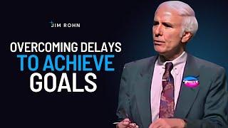 Ways to Overcome Procrastination and Reach Your Goals - Jim Rohn Inspirational Quotes