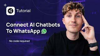 Easiest Way to Connect AI Chatbots to WhatsApp
