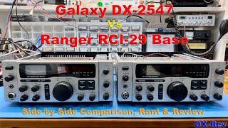 NEW Ranger RCI-29 Base vs Galaxy DX-2547 comparison, rant, teardown, rant & final thoughts...