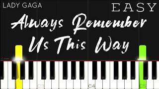 Lady Gaga - Always Remember Us This Way - A Star Is Born | EASY Piano Tutorial