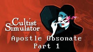 Cultist Simulator - Apostle Obsonate (Part 1)