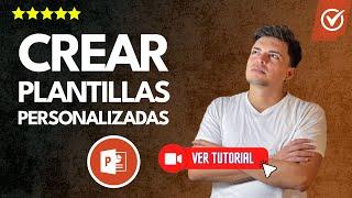 ¿Cómo crear PLANTILLAS PERSONALIZADAS en PowerPoint? - Crea tus propias plantillas