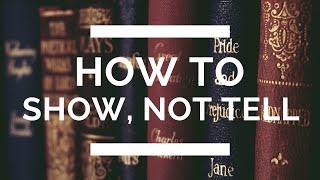 How to Show, Not Tell: The Complete Writing Guide