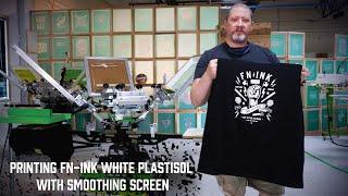 How to Screen Print FN-INK™ White Plastisol Ink With A Smoothing Screen