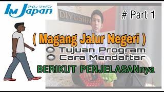 Part-1 | CARA MAGANG KE JEPANG - IM JAPAN ( JALUR NEGERI )