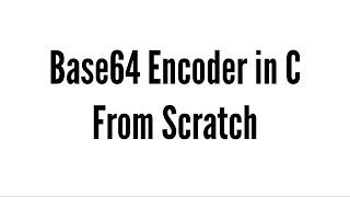 Base64 Encoder in C From Scratch