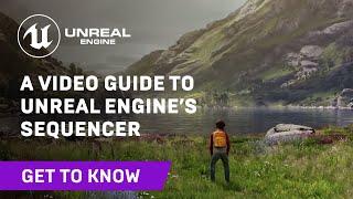 A Video Guide to Unreal Engine’s Sequencer | Get to Know