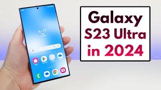 Samsung Galaxy S23 Ultra in 2024 - (Still Worth It?)