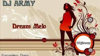 Dj Army Ft Dj Tuncay - Dream Melo