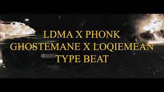 $FREE$ LDMA x PHONK x LOQIEMEAN x GHOSTEMANE - TYPE BEAT