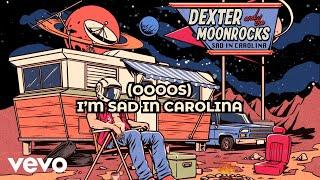 Dexter and The Moonrocks - Sad In Carolina (Official Lyric Video)