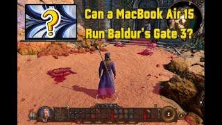 Can a MacBook Air 15 Run Baldur's Gate 3? Here's Some Spoiler-Free Gameplay to Show You