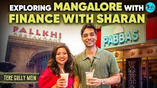 Exploring Mangalore with @financewithsharan  | Tere Gully Mein EP 88 | Curly Tales