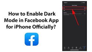 How to Enable Dark Mode in Facebook App for iPhone Officially?