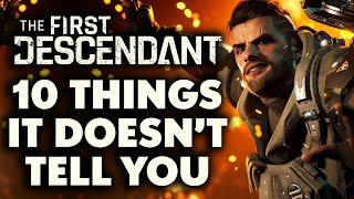 The First Descendant - 10 Things It DOESN'T TELL YOU