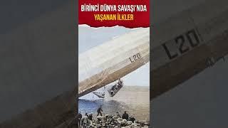 BİRİNCİ DÜNYA SAVAŞI İLKLERİ #tarih #osmanlı