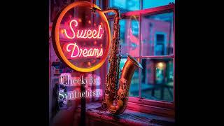 CheekyBitt & Syntheticsax - Sweet Dreams (Radio Edit)