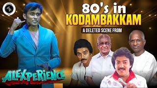 Eighties in Kodambakkam - A deleted scene from ALEXPERIENCE - Ft Kamal Haasan & SPM