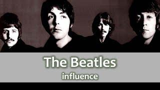 THE BEATLES - Influence