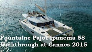 Fountaine Pajot Ipanema 58 catamaran walkthrough at the Cannes Yachting Festival 2015