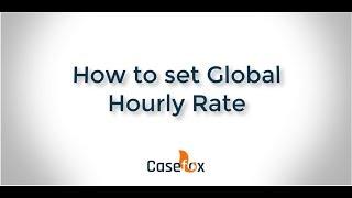 How to set Global Hourly Rate - CaseFox | Legal Billing Software