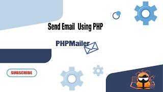 How to Send Email Using PHPMailer in PHP | A Step-by-Step Guide