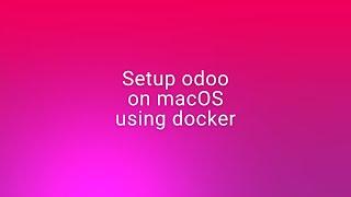 How to Set Up Odoo on Mac Using Docker | Step-by-Step Guide