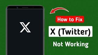 How to Fix X (Twitter) Not Working
