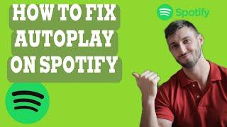 How To Fix Autoplay On Spotify