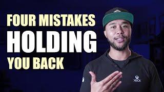 Four Mistakes Holding you Back | How To Improve Myself