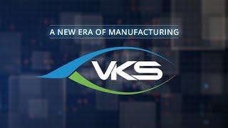 VKS Built by Manufacturers for Manufacturers