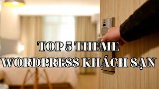 Kho Theme WordPress Giá Rẻ: Top 5 Theme Khách Sạn