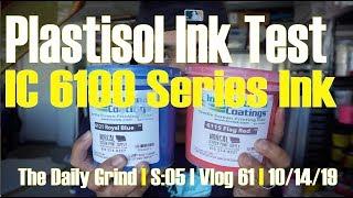 Plastisol Ink Test - IC 6100 Series Inks (S:05/Vlog 061)