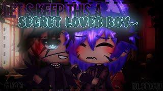 Let’s Keep This a Secret Lover Boy~ •|| GLMM •|| BL Story