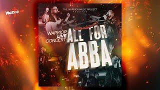 WARRIOR LIVE CONCERT | ALL FOR ABBA | The Warrior Project