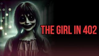 The Girl in 402 | BRAND NEW UNMISSABLE CREEPYPASTA