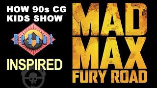 How 90s CG show REBOOT inspired MAD MAX: Fury Road