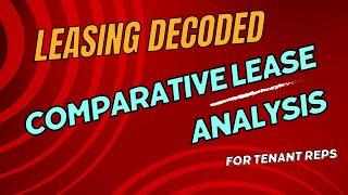 Lease Decoded:  Comparative Lease Analysis for Tenant Reps!