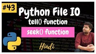 Python IO : tell() and seek() function | Python Tutorial #43