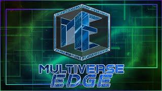 Bienvenidos a Multiverse Edge - Al Filo del Multiverso / Año III