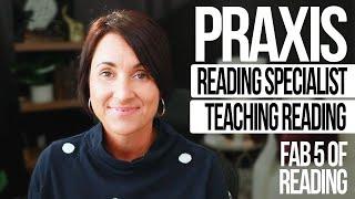 Praxis | Reading Specialist | Teaching Reading | Fab 5 of Reading | Kathleen Jasper