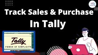 Track Sales and Purchase in Tally | Tracking of sales and purchase in tally erp 9