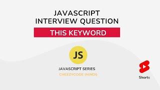 JavaScript Interview Question - this keyword | CheezyCode #shorts