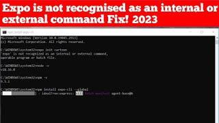 Expo is not recognized as an internal or external command Fix 2023 | Expo installation windows 10,11